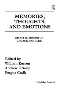 Memories, Thoughts, and Emotions (Essays in Honor of George Mandler) by William Kessen, Andrew Ortony, Fergus Craik, 9781138980839