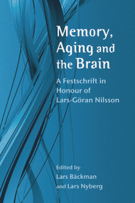 Memory, Aging and the Brain (A Festschrift in Honour of Lars-Göran Nilsson) by Lars Bäckman, Lars Nyberg, 9780415650083
