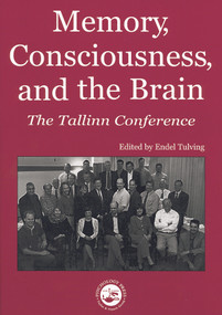 Memory, Consciousness and the Brain (The Tallinn Conference) by Endel Tulving, 9780415763561