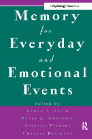 Memory for Everyday and Emotional Events by Nancy L. Stein, Peter A. Ornstein, Barbara Tversky, Charles Brainerd, 9780805826098