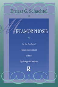 Metamorphosis (On the Conflict of Human Development and the Development of Creativity) by Ernest G. Schachtel, 9780881633535
