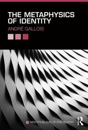 The Metaphysics of Identity by André Gallois, 9780415843430