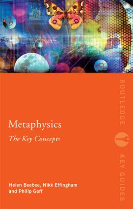 Metaphysics: The Key Concepts by Helen Beebee, Nikk Effingham, 9780415559287