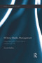 Military Media Management (Negotiating the 'Front' Line in Mediatized War) by Sarah Maltby, 9780415731294