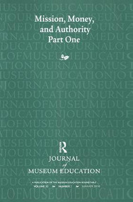 Mission, Money, and Authority, Part One (Journal of Museum Education 35:2 Thematic Issue) by Cynthia Robinson, Tina R Nolan, 9781138405004