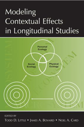 Modeling Contextual Effects in Longitudinal Studies by Todd D. Little, James A. Bovaird, Noel A. Card, 9780805862072