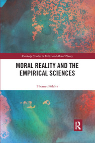 Moral Reality and the Empirical Sciences by Thomas Pölzler, 9780367734657