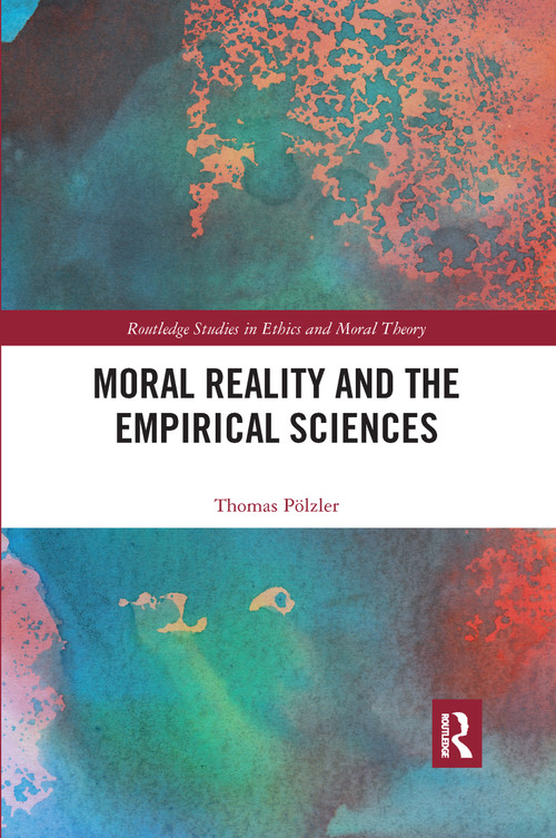 Moral Reality and the Empirical Sciences by Thomas Pölzler, 9780367734657
