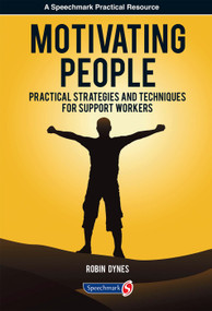 Motivating People (Practical Strategies and Techniques for Support Workers) by Robin Dynes, 9780863889585