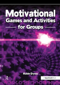 Motivational Games and Activities for Groups (Exercises to Energise, Enthuse and Inspire) by Robin Dynes, 9780863889592