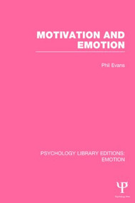 Motivation and Emotion (PLE: Emotion) - 9781138806115 by Phil Evans, 9781138806115