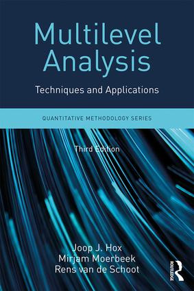 Multilevel Analysis (Techniques and Applications, Third Edition) by Joop Hox, Mirjam Moerbeek, Rens van de Schoot, 9781138121362