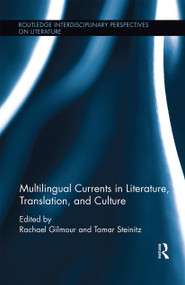 Multilingual Currents in Literature, Translation and Culture - 9780367667603 by Rachael Gilmour, Tamar Steinitz, 9780367667603