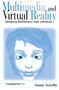 Multimedia and Virtual Reality (Designing Multisensory User Interfaces) by Alistair Sutcliffe, 9780415650311