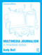 Multimedia Journalism (A Practical Guide) - 9781138792845 by Andy Bull, 9781138792845