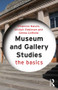 Museum and Gallery Studies (The Basics) by Rhiannon Mason, Alistair Robinson, Emma Coffield, 9780415834551