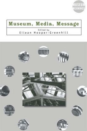 Museum, Media, Message by Eilean Hooper-Greenhill, 9780415198288