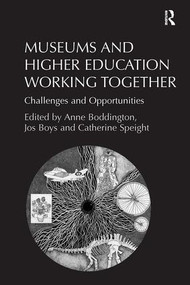 Museums and Higher Education Working Together (Challenges and Opportunities) by Jos Boys, Anne Boddington, 9780815399391