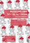 Museums and Social Activism (Engaged Protest) - 9780415658539 by Kylie Message, 9780415658539