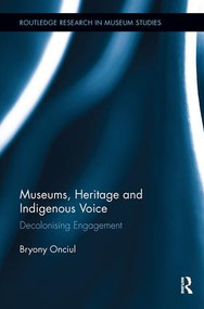 Museums, Heritage and Indigenous Voice (Decolonizing Engagement) - 9780815346777 by Bryony Onciul, 9780815346777