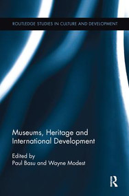 Museums, Heritage and International Development by Paul Basu, Wayne Modest, 9781138244924