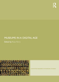 Museums in a Digital Age by Ross Parry, 9780415402620