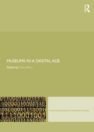 Museums in a Digital Age by Ross Parry, 9780415402620