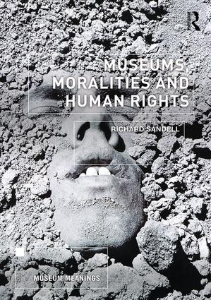 Museums, Moralities and Human Rights - 9781138232013 by Richard Sandell, 9781138232013