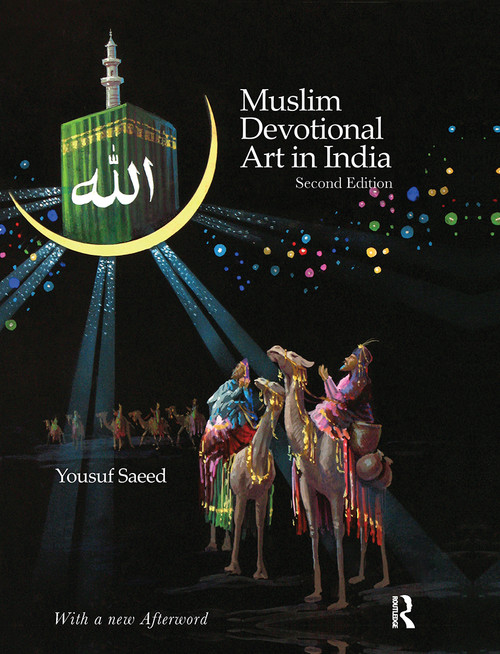 Muslim Devotional Art in India by Yousuf Saeed, 9780367732905