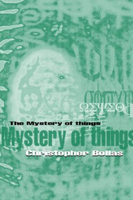 The Mystery of Things - 9780415212328 by Christopher Bollas, 9780415212328
