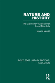 Nature and History (The Evolutionary Approach for Social Scientists) by Ignazio Masulli, 9780367260798