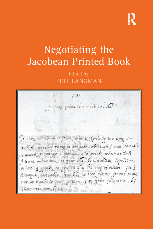 Negotiating the Jacobean Printed Book by Pete Langman, 9781138382749