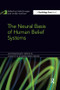 The Neural Basis of Human Belief Systems by Frank Krueger, Jordan Grafman, 9781138109896