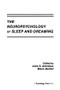 The Neuropsychology of Sleep and Dreaming by John S. Antrobus, Mario Bertini, 9781138989597