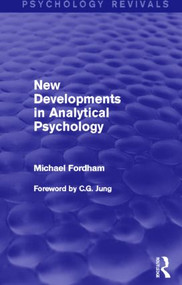 New Developments in Analytical Psychology (Psychology Revivals) by Michael Fordham, 9780415832588