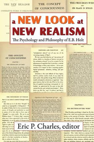 A New Look at New Realism (The Psychology and Philosophy of E. B. Holt) by Eric Charles, 9781138507258