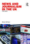 News and Journalism in the UK - 9780415410724 by Brian McNair, 9780415410724