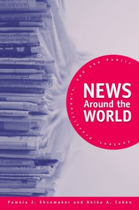News Around the World (Content, Practitioners, and the Public) - 9780415975063 by Pamela J. Shoemaker, Akiba A. Cohen, 9780415975063