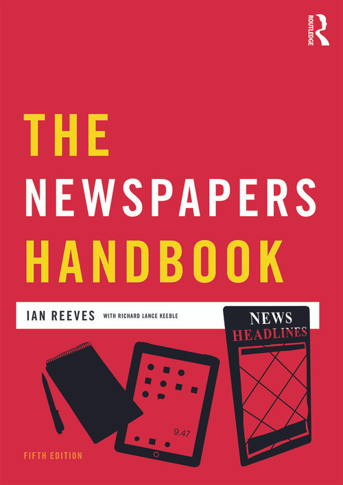 The Newspapers Handbook - 9780415666527 by Richard Keeble, Ian Reeves, 9780415666527
