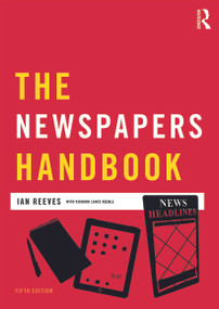 The Newspapers Handbook - 9780415666527 by Richard Keeble, Ian Reeves, 9780415666527