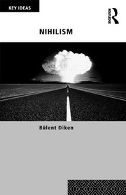 Nihilism - 9780415452182 by Bulent Diken, 9780415452182