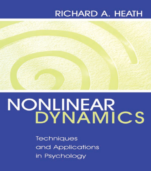 Nonlinear Dynamics (Techniques and Applications in Psychology) by Richard A. Heath, 9780805832006