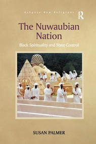 The Nuwaubian Nation (Black Spirituality and State Control) by Susan Palmer, 9781138265585