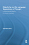 Objectivity and the Language-Dependence of Thought (A Transcendental Defence of Universal Lingualism) - 9781138868526 by Christian Barth, 9781138868526