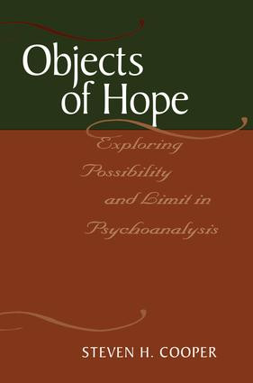 Objects of Hope (Exploring Possibility and Limit in Psychoanalysis) - 9781138005389 by Steven H. Cooper, 9781138005389