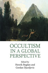 Occultism in a Global Perspective by Henrik Bogdan, Gordan Djurdjevic, 9781138951730