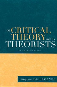 Of Critical Theory and Its Theorists - 9780415932639 by Stephen Eric Bronner, 9780415932639