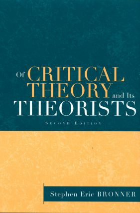 Of Critical Theory and Its Theorists - 9780415932639 by Stephen Eric Bronner, 9780415932639