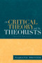 Of Critical Theory and Its Theorists - 9780415932639 by Stephen Eric Bronner, 9780415932639