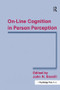 On-line Cognition in Person Perception by John N. Bassili, 9781138977563